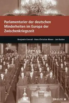 Conrad / Kusber / Maner |  Parlamentarier der deutschen Minderheiten im Europa der Zwischenkriegszeit | Buch |  Sack Fachmedien