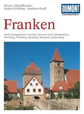 Dettelbacher / Fröhling / Reuß |  DuMont Kunst-Reiseführer  Franken | Buch |  Sack Fachmedien