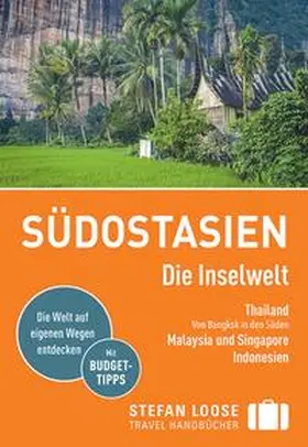 Loose / Jacobi / Wachsmuth |  Stefan Loose Reiseführer Südostasien, Die Inselwelt. Von Thailand bis Indonesien | Buch |  Sack Fachmedien