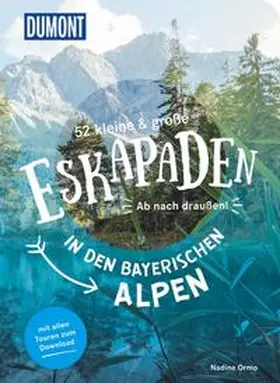 Ormo |  52 kleine & große Eskapaden in den Bayerischen Alpen | Buch |  Sack Fachmedien