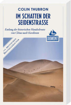 Thubron |  DuMont Reiseabenteuer Im Schatten der Seidenstraße | Buch |  Sack Fachmedien