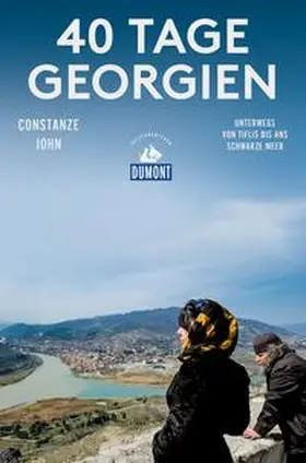 John | 40 Tage Georgien (DuMont Reiseabenteuer) | Buch | 978-3-7701-8293-0 | sack.de