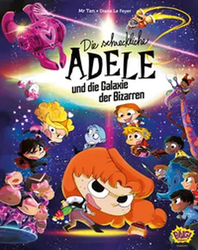 le Feyer |  Die schreckliche Adele und die Galaxie der Bizarren | Buch |  Sack Fachmedien