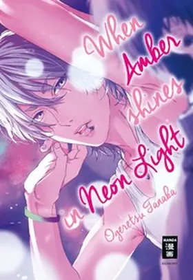 Tanaka |  When Amber shines in Neon Light | Buch |  Sack Fachmedien