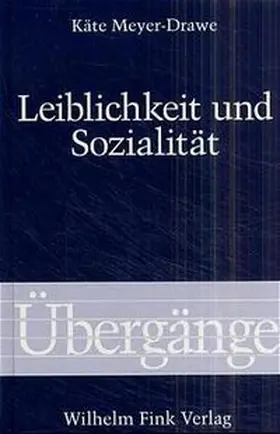 Meyer-Drawe |  Leiblichkeit und Sozialität | Buch |  Sack Fachmedien
