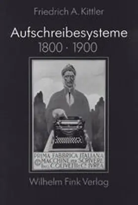 Kittler |  Aufschreibesysteme 1800-1900 | Buch |  Sack Fachmedien
