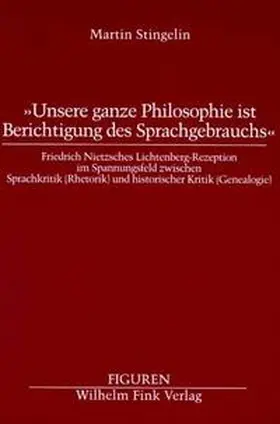 Stingelin |  Unsere ganze Philosophie ist Berichtigung des Sprachgebrauchs | Buch |  Sack Fachmedien