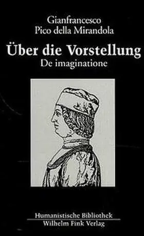 Mirandola / Keßler |  Über die Vorstellung /De Imaginatione | Buch |  Sack Fachmedien