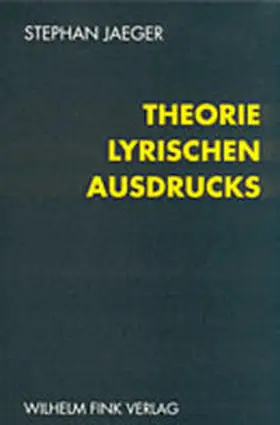 Jaeger |  Theorie lyrischen Ausdrucks | Buch |  Sack Fachmedien