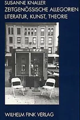 Knaller |  Zeitgenössische Allegorien - Literatur, Kunst, Theorie | Buch |  Sack Fachmedien