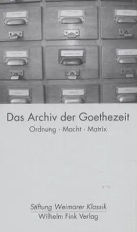 Theile |  Das Archiv der Goethezeit | Buch |  Sack Fachmedien