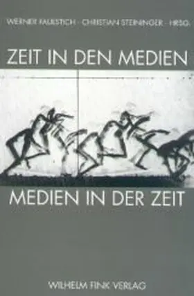 Faulstich / Steininger |  Zeit in den Medien - Medien in der Zeit | Buch |  Sack Fachmedien