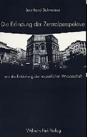 Schmeiser |  Die Erfindung der Zentralperspektive und die Entstehung der neuzeitlichen Wissenschaft | Buch |  Sack Fachmedien