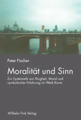 Fischer |  Moralität und Sinn | Buch |  Sack Fachmedien