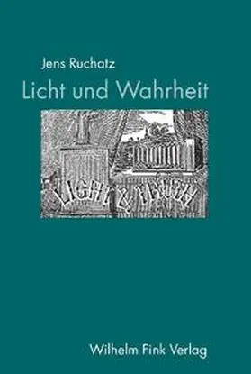 Ruchatz |  Licht und Wahrheit | Buch |  Sack Fachmedien