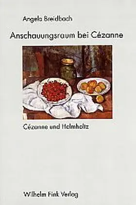 Breidbach |  Anschauungsraum bei Cézanne | Buch |  Sack Fachmedien