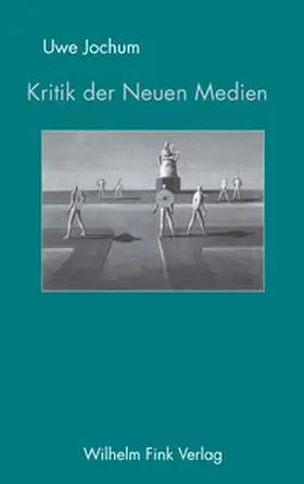Jochum |  Kritik der Neuen Medien | Buch |  Sack Fachmedien