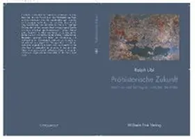 Ubl |  Prähistorische Zukunft | Buch |  Sack Fachmedien