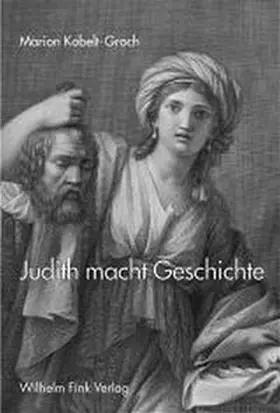 Kobelt-Groch |  Judith macht Geschichte | Buch |  Sack Fachmedien