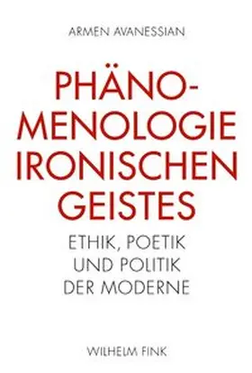 Avanessian |  Phänomenologie ironischen Geistes | Buch |  Sack Fachmedien
