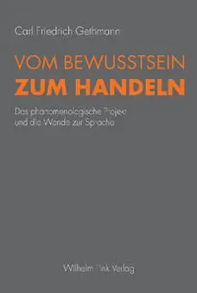 Gethmann |  Vom Bewusstsein zum Handeln | Buch |  Sack Fachmedien