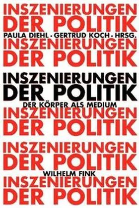 Diehl / Koch |  Inszenierungen der Politik | Buch |  Sack Fachmedien