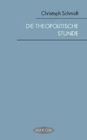 Schmidt |  Die theopolitische Stunde | Buch |  Sack Fachmedien