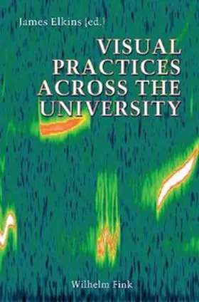 Elkins |  Visual Practices Across the University | Buch |  Sack Fachmedien