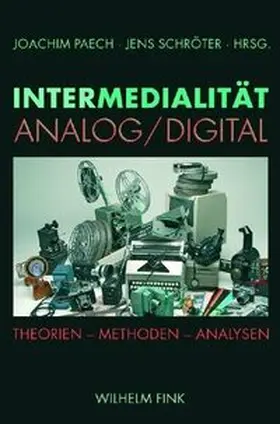 Paech / Schröter |  Intermedialität - Analog /Digital | Buch |  Sack Fachmedien