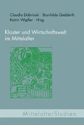 Leenen / Wipfler / Dobrinski | Kloster und Wirtschaftswelt im Mittelalter | Buch | 978-3-7705-4527-8 | sack.de