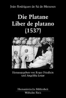 Lozar / Friedlein / Meneses |  Die Platane. Liber de platano (1537) | Buch |  Sack Fachmedien