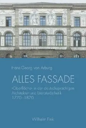Arburg / von Arburg |  Alles Fassade | Buch |  Sack Fachmedien
