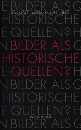Jäger / Knauer |  Bilder als historische Quellen | Buch |  Sack Fachmedien