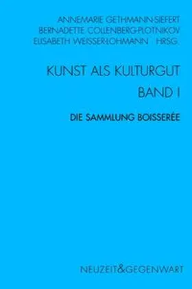 Weisser-Lohmann / Collenberg-Plotnikov / Düchting |  Kunst und Kulturgut. Band I: Die Sammlung Boisserée | Buch |  Sack Fachmedien