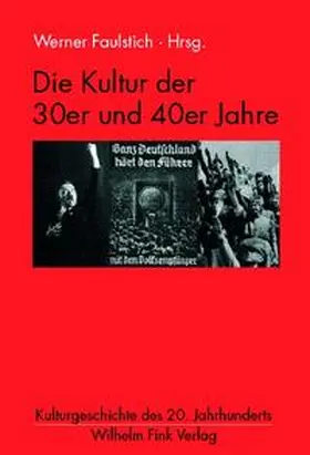 Faulstich |  Die Kultur der 30er und 40er Jahre | Buch |  Sack Fachmedien