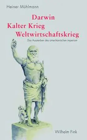 Mühlmann |  Darwin – Kalter Krieg – Weltwirtschaftskrieg | Buch |  Sack Fachmedien