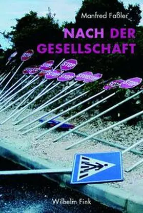 Faßler |  Nach der Gesellschaft | Buch |  Sack Fachmedien