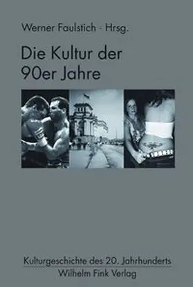 Faulstich |  Die Kultur der 90er Jahre | Buch |  Sack Fachmedien