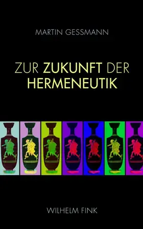 Gessmann |  Zur Zukunft der Hermeneutik | Buch |  Sack Fachmedien