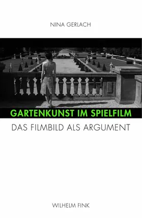 Gerlach |  Gartenkunst im Spielfilm | Buch |  Sack Fachmedien