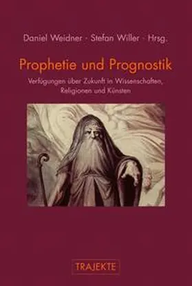 Weidner / Willer |  Prophetie und Prognostik | Buch |  Sack Fachmedien