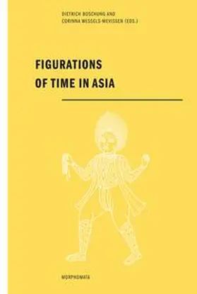 Boschung / Wessels-Mevissen |  Figurations of Time in Asia | Buch |  Sack Fachmedien