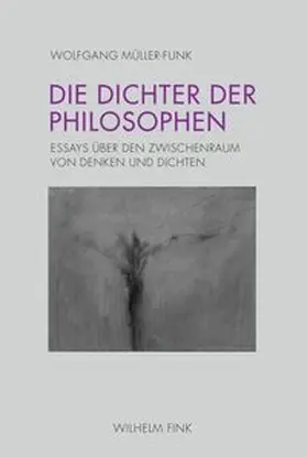 Müller-Funk |  Die Dichter der Philosophen | Buch |  Sack Fachmedien