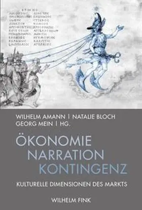 Mein / Amann / Bloch |  Ökonomie - Narration - Kontingenz | Buch |  Sack Fachmedien