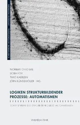 Eke / Foit / Künsemöller |  Logiken strukturbildender Prozesse: Automatismen | Buch |  Sack Fachmedien