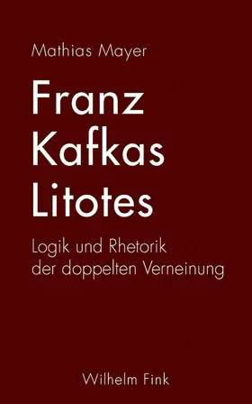 Mayer |  Franz Kafkas Litotes | Buch |  Sack Fachmedien