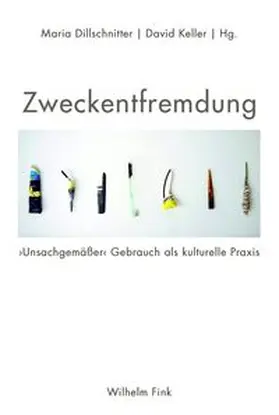 Dillschnitter / Keller |  Zweckentfremdung | Buch |  Sack Fachmedien