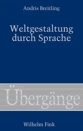 Breitling |  Weltgestaltung durch Sprache | Buch |  Sack Fachmedien