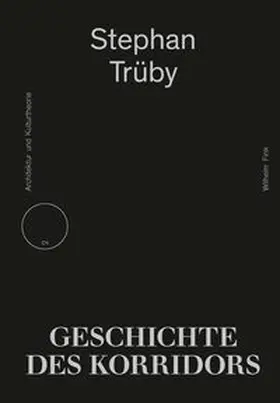 Trüby |  Geschichte des Korridors | Buch |  Sack Fachmedien