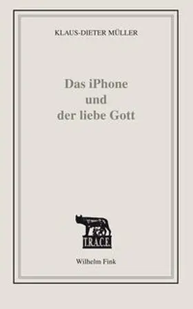 Müller |  Das iPhone und der liebe Gott | Buch |  Sack Fachmedien